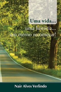 Uma vida… uma história… um eterno recomeçar